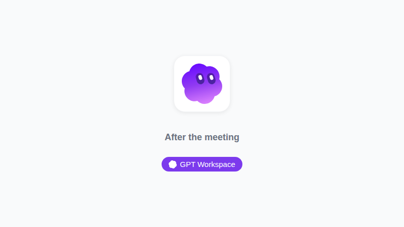 Google Meet post-meeting next steps and GPT Workspace follow-up workflow